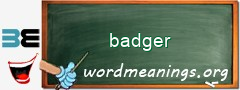 WordMeaning blackboard for badger